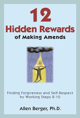 12 Hidden Rewards of Making Amends: Finding Forgiveness and Self-Respect by Working Steps 8-10 von Hazelden Publishing
